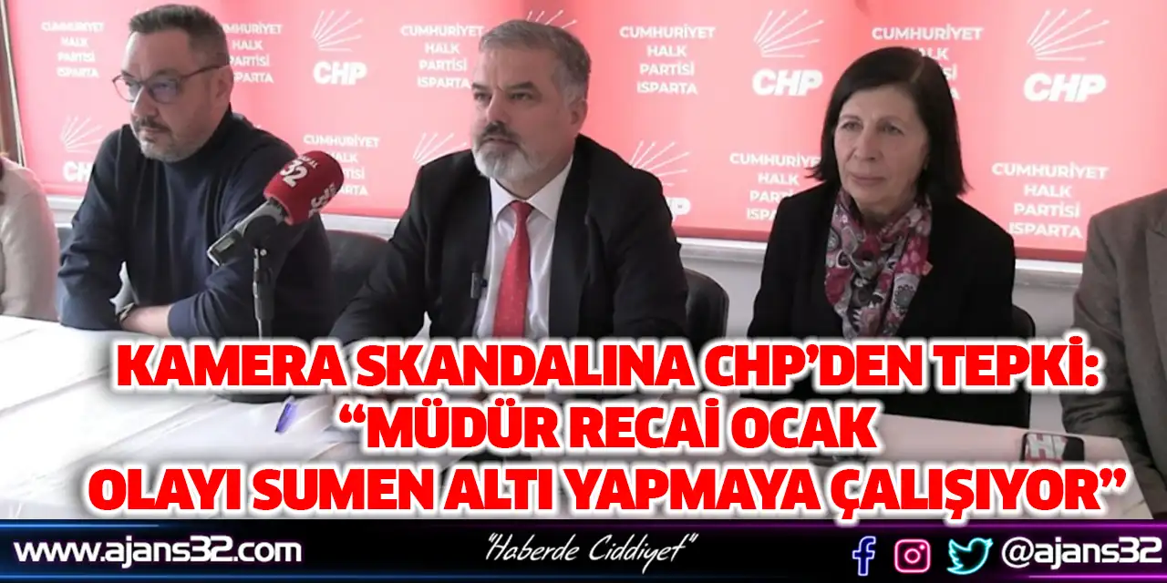 Kamera Skandalına CHP’den Tepki
