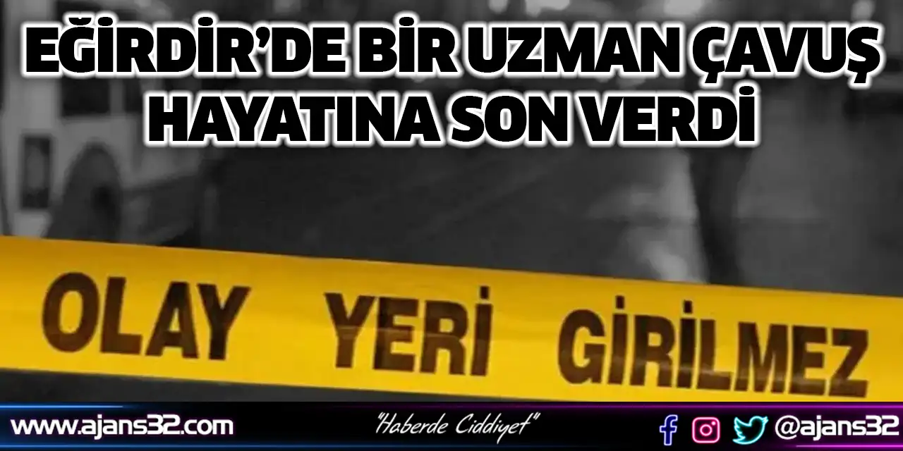 Eğirdir’de Bir Uzman Çavuş Hayatına Son Verdi