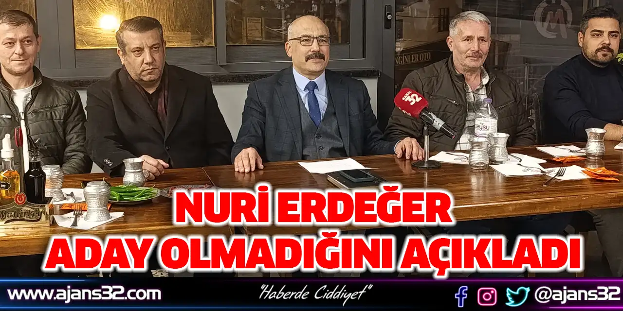 Nuri Erdeğer Aday Olmadığını Açıkladı