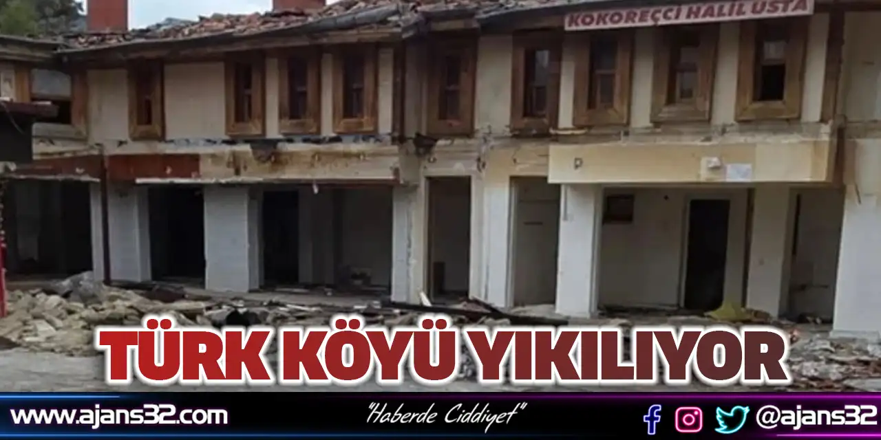 Türk Köyü Yıkılıyor