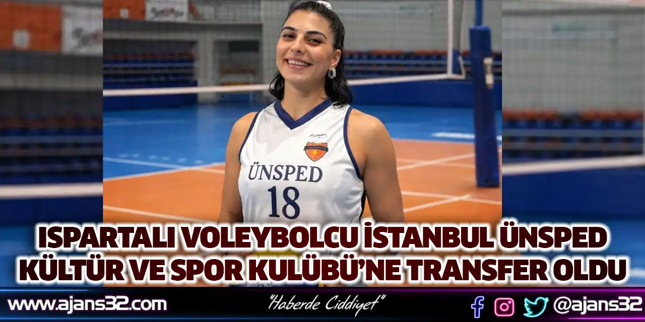 Ispartalı Voleybolcu İstanbul Ünsped Kültür ve Spor Kulübü’ne Transfer Oldu