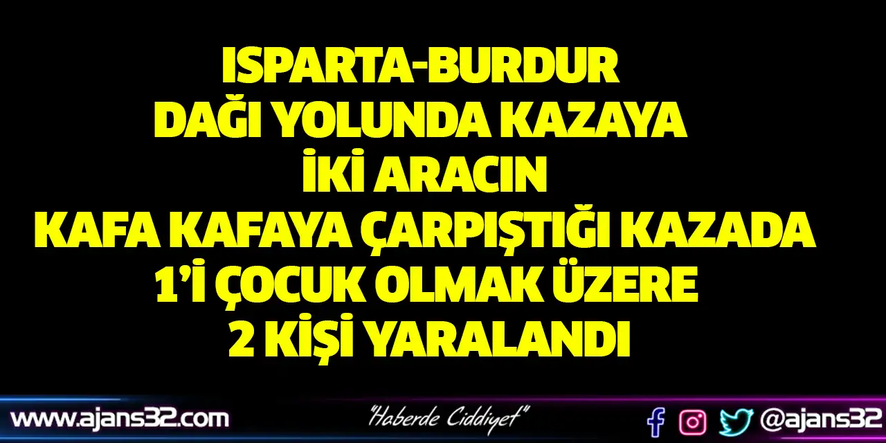 Isparta Burdur Yolunda Kaza