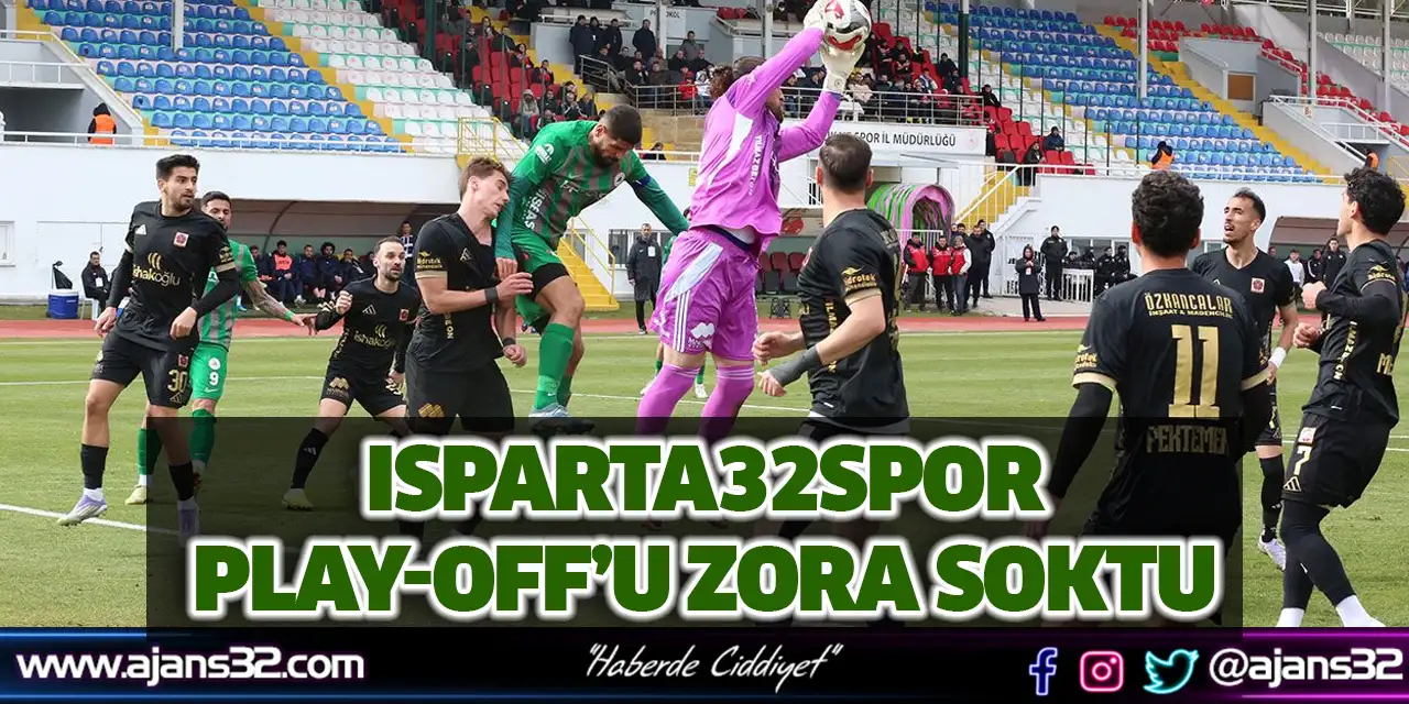 Isparta32Spor Play-Off’u Zora Soktu