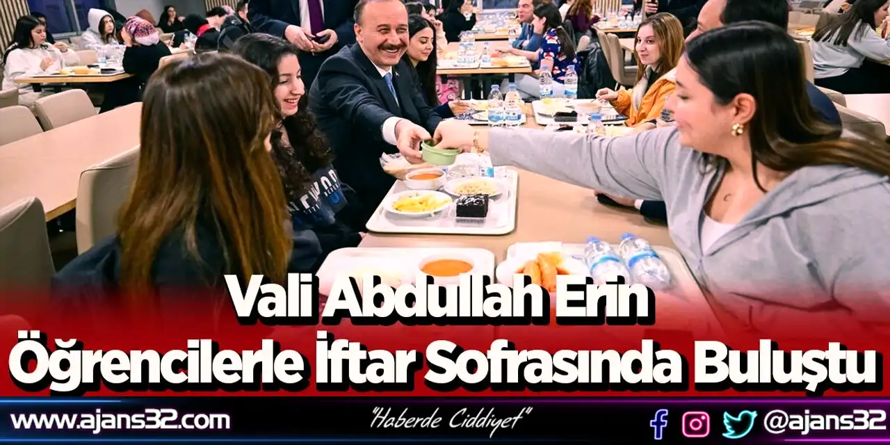 Vali Erin Öğrencilerle İftar Sofrasında Buluştu