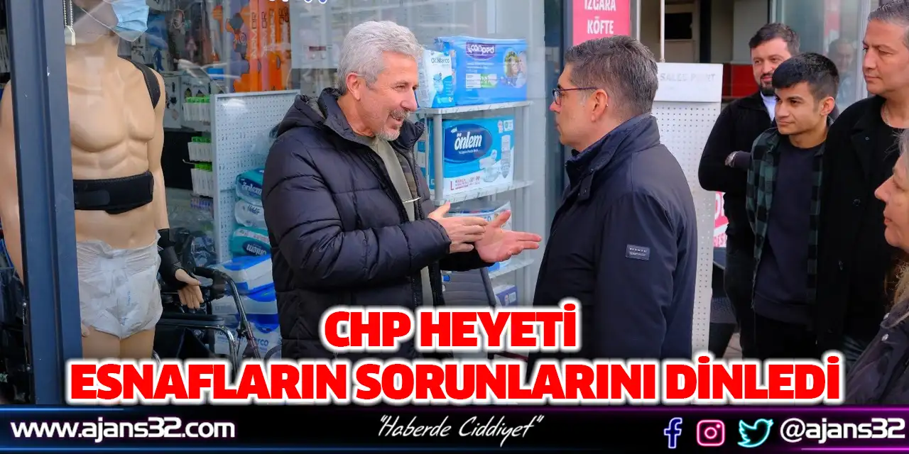 Chp Heyeti Esnafların Sorunlarını Dinledi