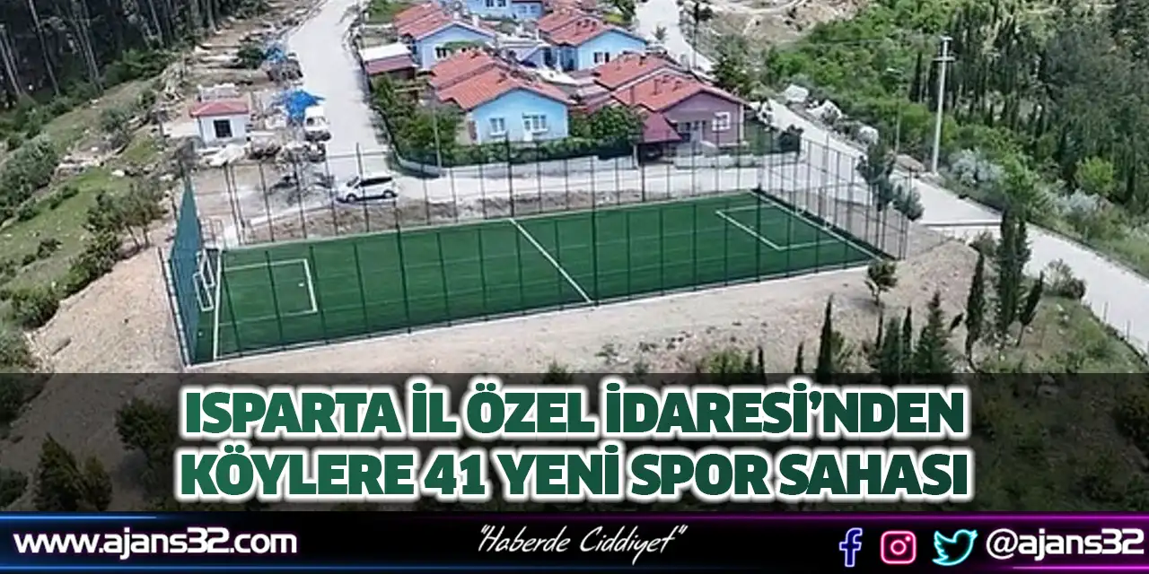 Isparta İl Özel İdaresi’nden Köylere 41 Yeni Spor Sahası