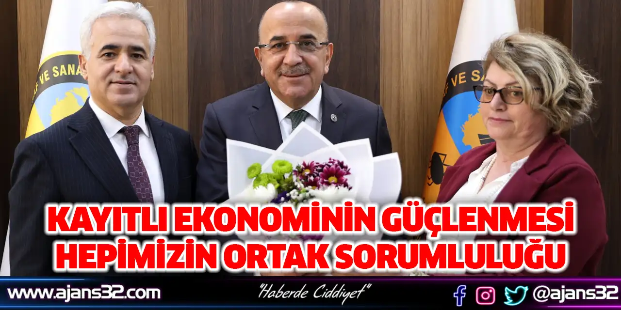 Kayıtlı Ekonominin Güçlenmesi Hepimizin Ortak Sorumluluğu