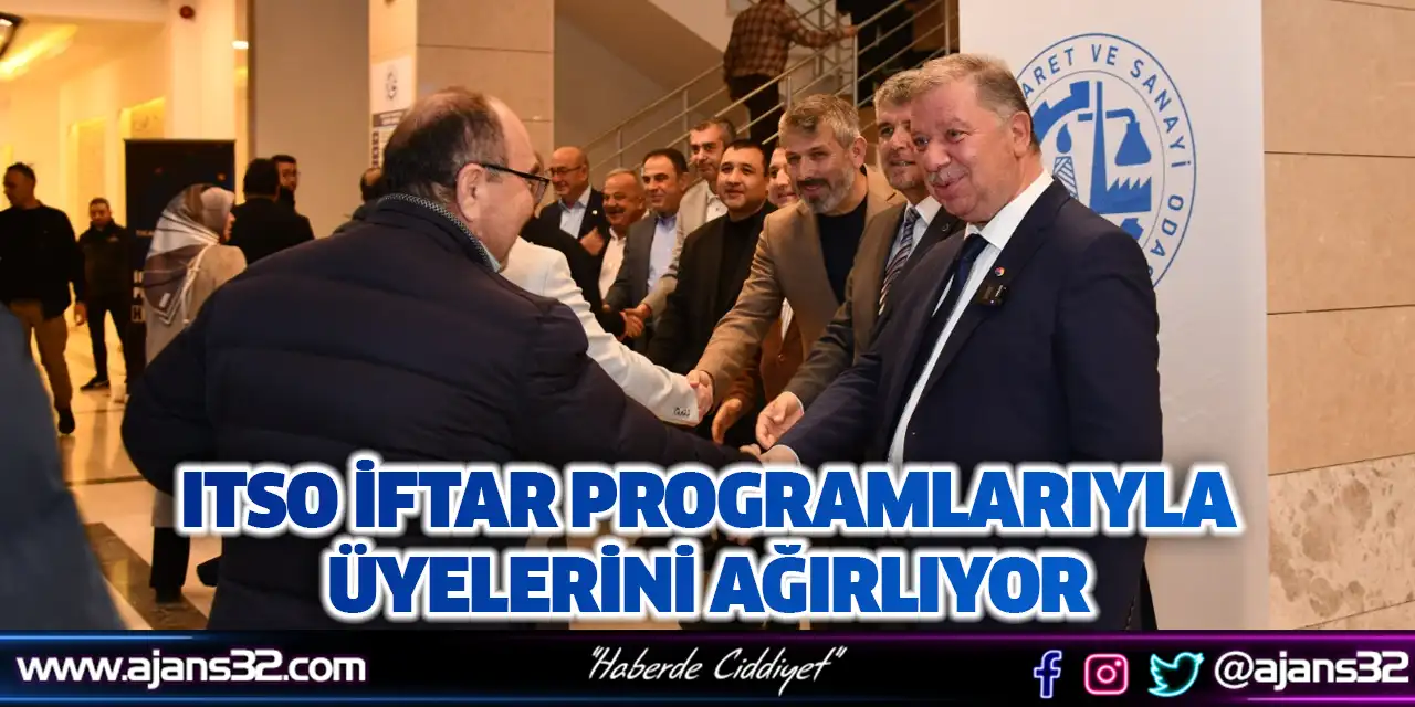 ITSO İftar Programlarıyla Üyelerini Ağırlıyor