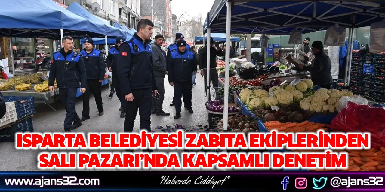 Isparta Belediyesi Zabıta Ekiplerinden Salı Pazarı’nda Kapsamlı Denetim