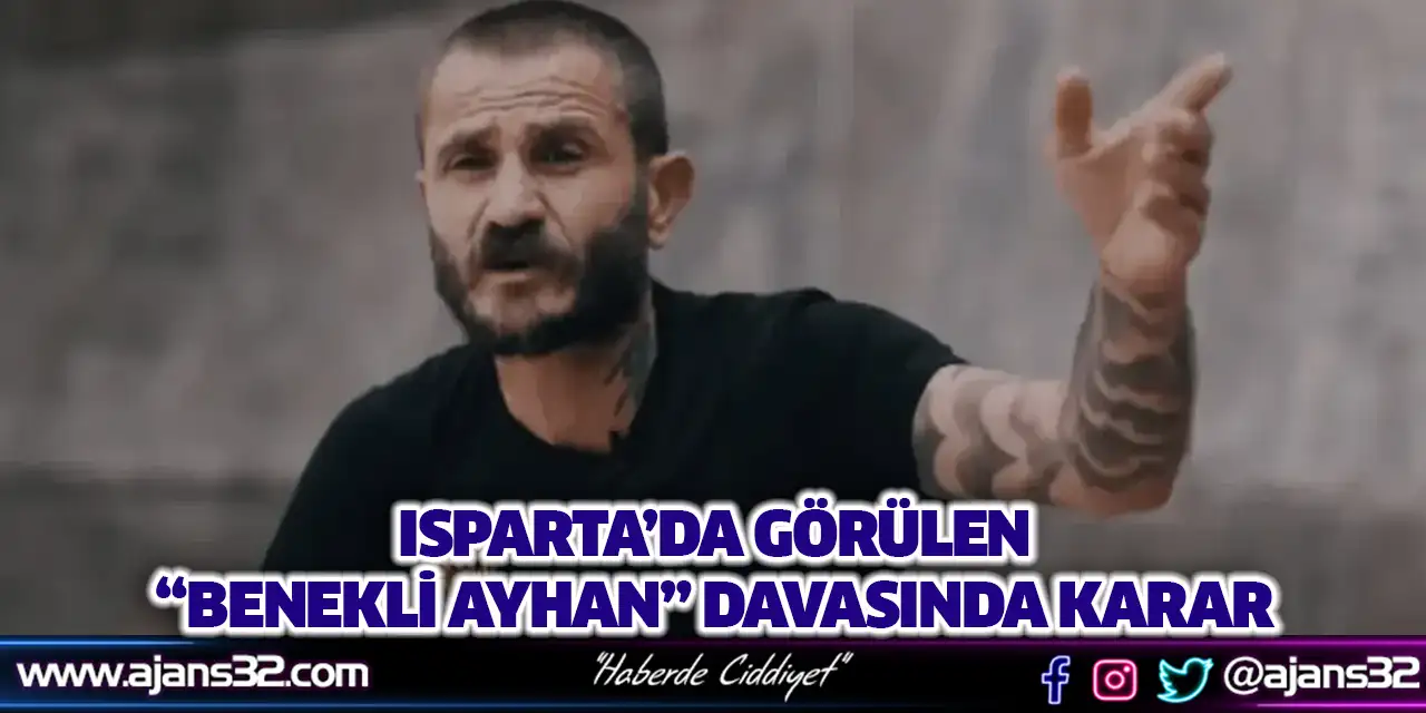 “Benekli Ayhan” Davasında Karar