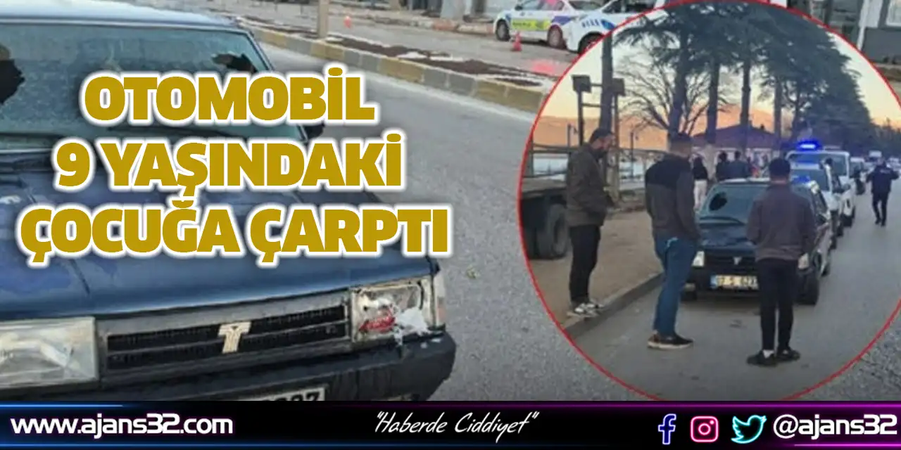 Eğirdir’de Bir Otomobil 9 Yaşındaki Çocuğa Çarptı
