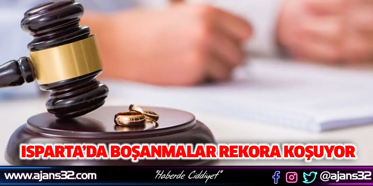 Isparta’da Boşanmalar Rekora Koşuyor