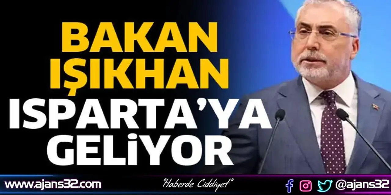 Bakan Vedat Işıkhan Isparta’ya Geliyor