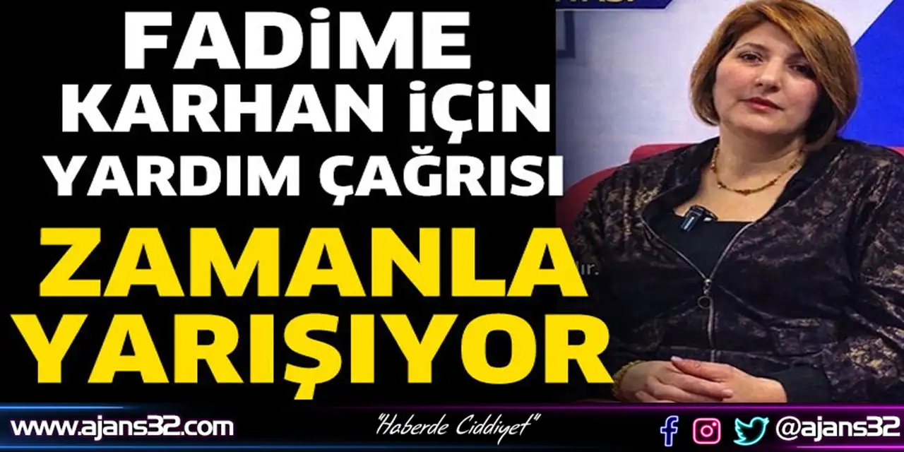 Fadime Karhan İçin Yardım Çağrısı