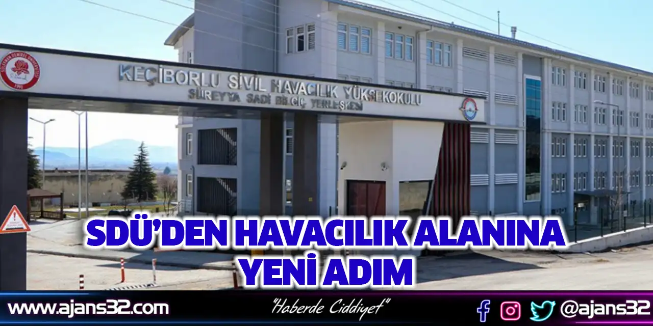 SDÜ’den Havacılık Alanına Yeni Adım