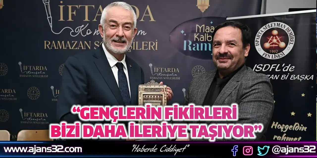 “Gençlerin Fikirleri Bizi Daha İleriye Taşıyor”