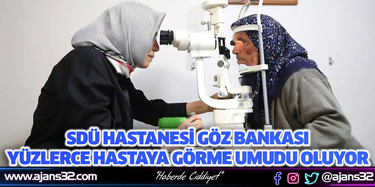 SDÜ Hastanesi Göz Bankası Yüzlerce Hastaya Görme Umudu Oluyor