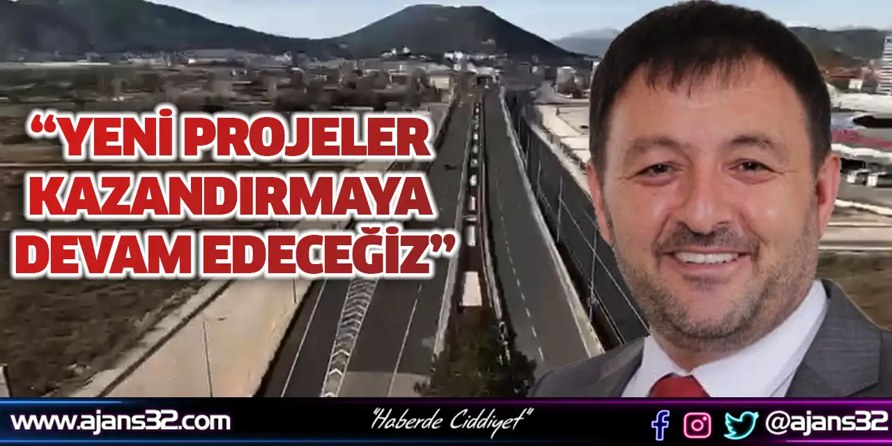 Yeni Projeler Kazandırmaya Devam Edeceğiz