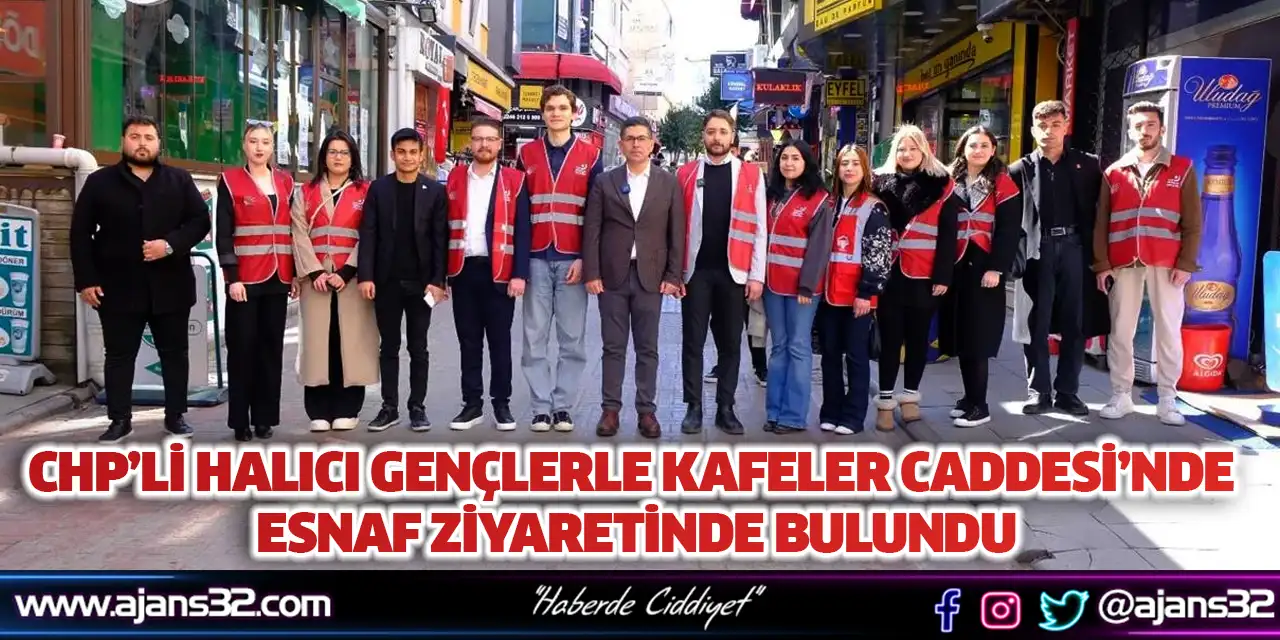 CHP’li Halıcı Gençlerle Kafeler Caddesi’nde Esnaf Ziyaretinde Bulundu