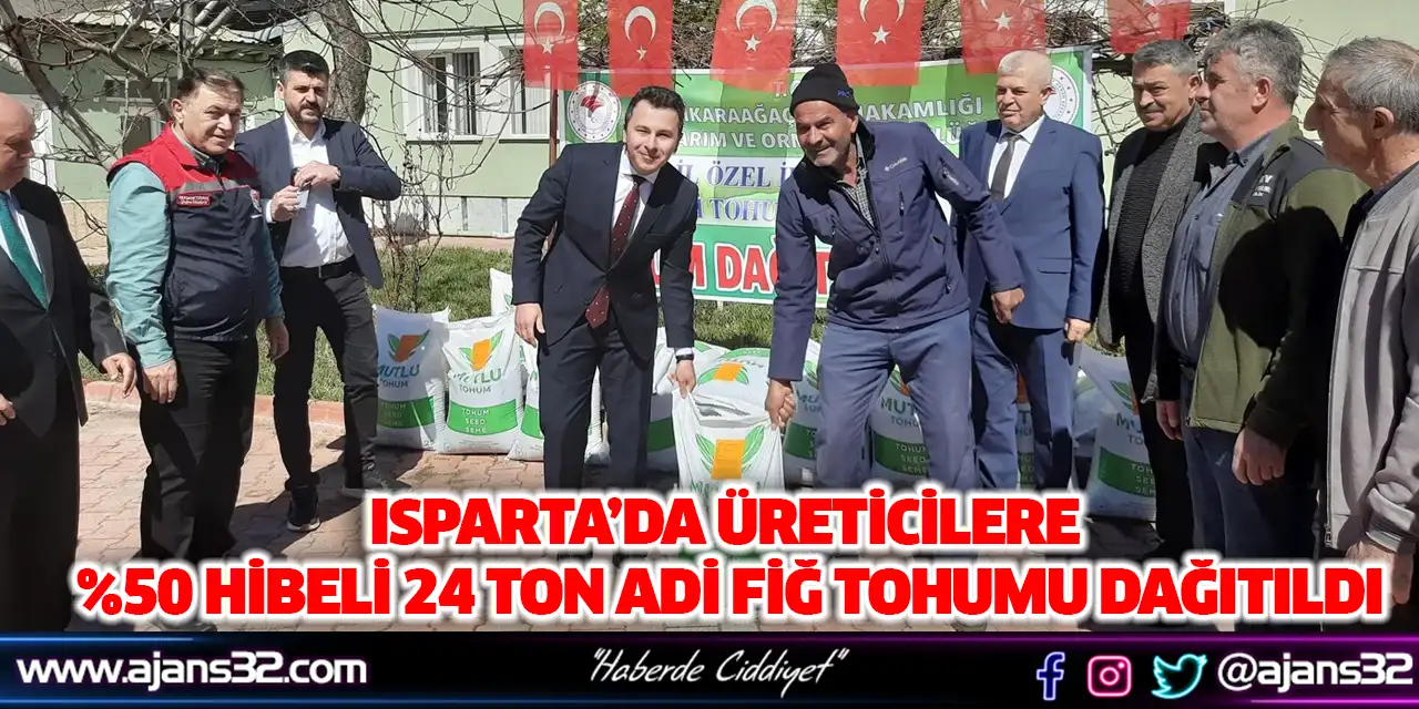 Isparta’da Üreticilere %50 Hibeli 24 Ton Adi Fiğ Tohumu Dağıtıldı