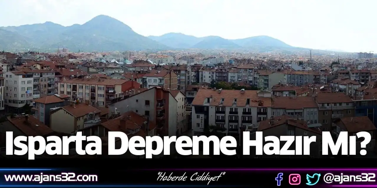 Isparta Depreme Hazır Mı?