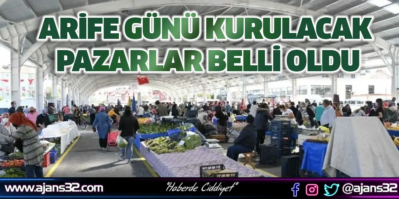 Arife Günü Kurulacak Pazarlar Belli Oldu