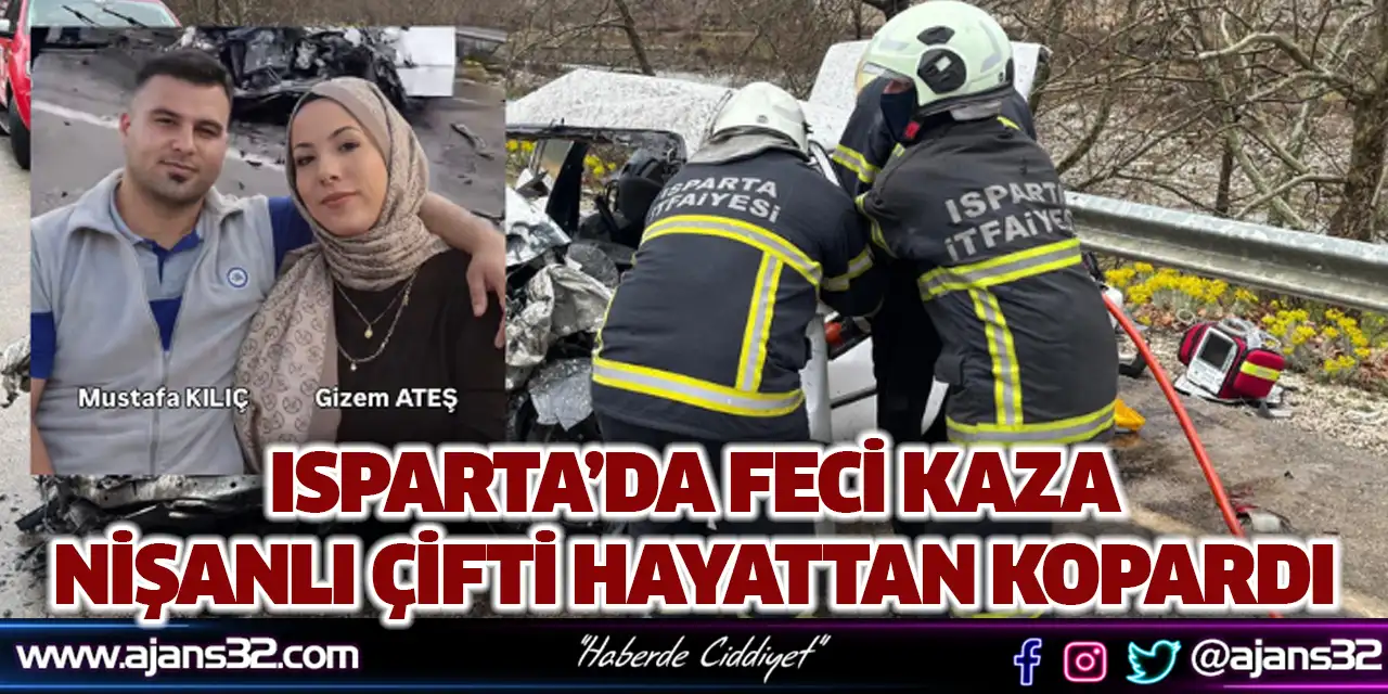 Isparta’da Feci Kaza Nişanlı Çifti Hayattan Kopardı
