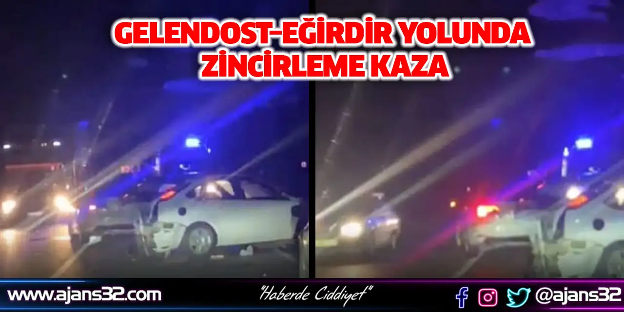 Gelendost–Eğirdir Yolunda Zincirleme Kaza