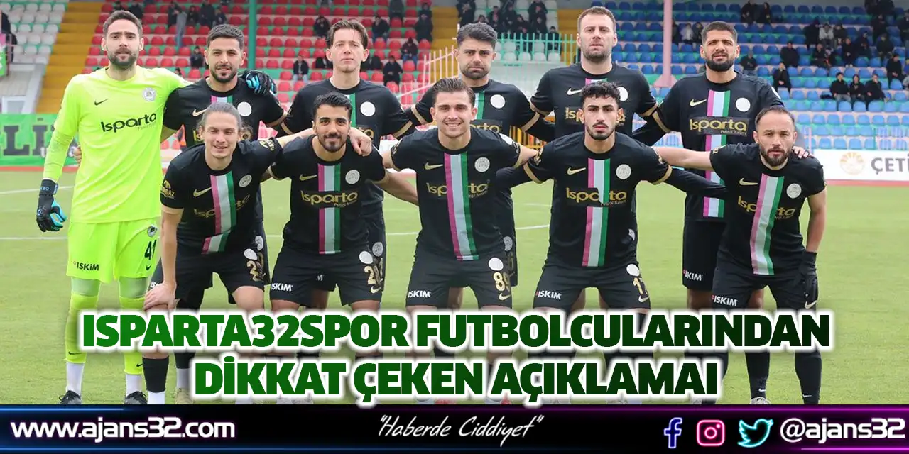 Isparta32Spor Futbolcularından Dikkat Çeken Açıklama