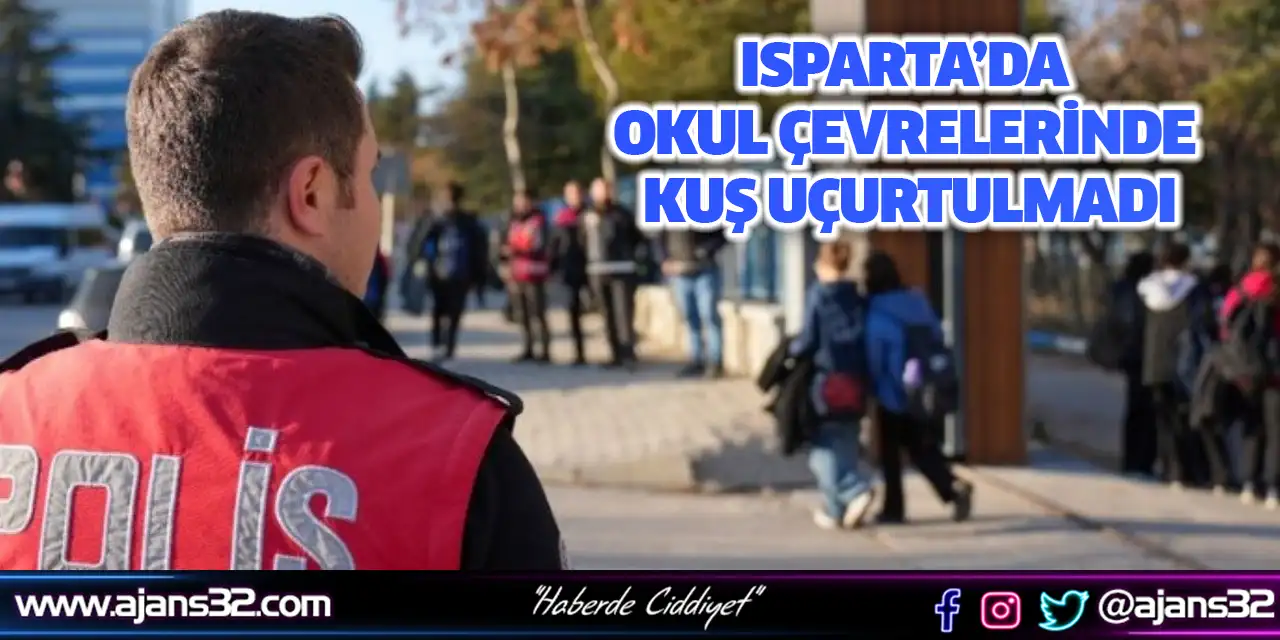 Isparta’da Okul Çevrelerinde Kuş Uçurtulmadı