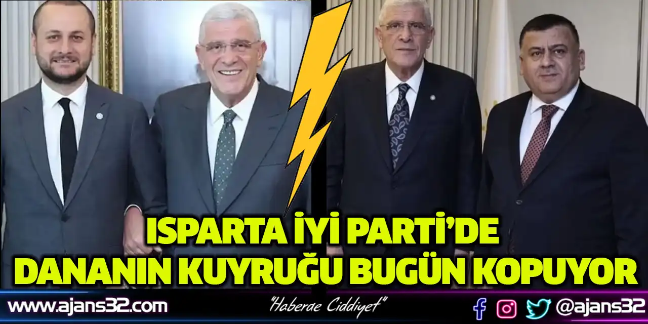 Isparta İyi Parti'de Dananın Kuyruğu Bugün Kopuyor