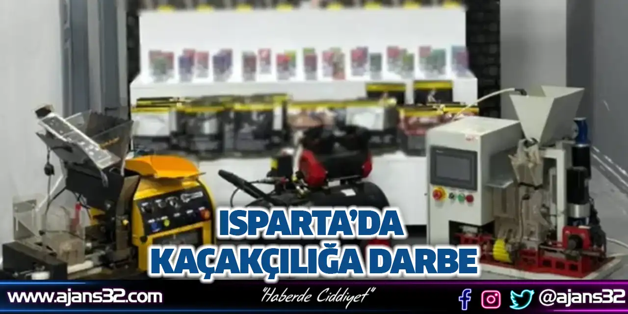 Isparta’da Kaçakçılığa Darbe