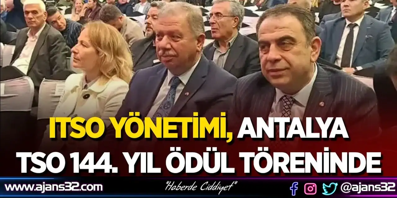 Itso Yönetimi, Antalya Tso 144. Yıl Ödül Töreninde