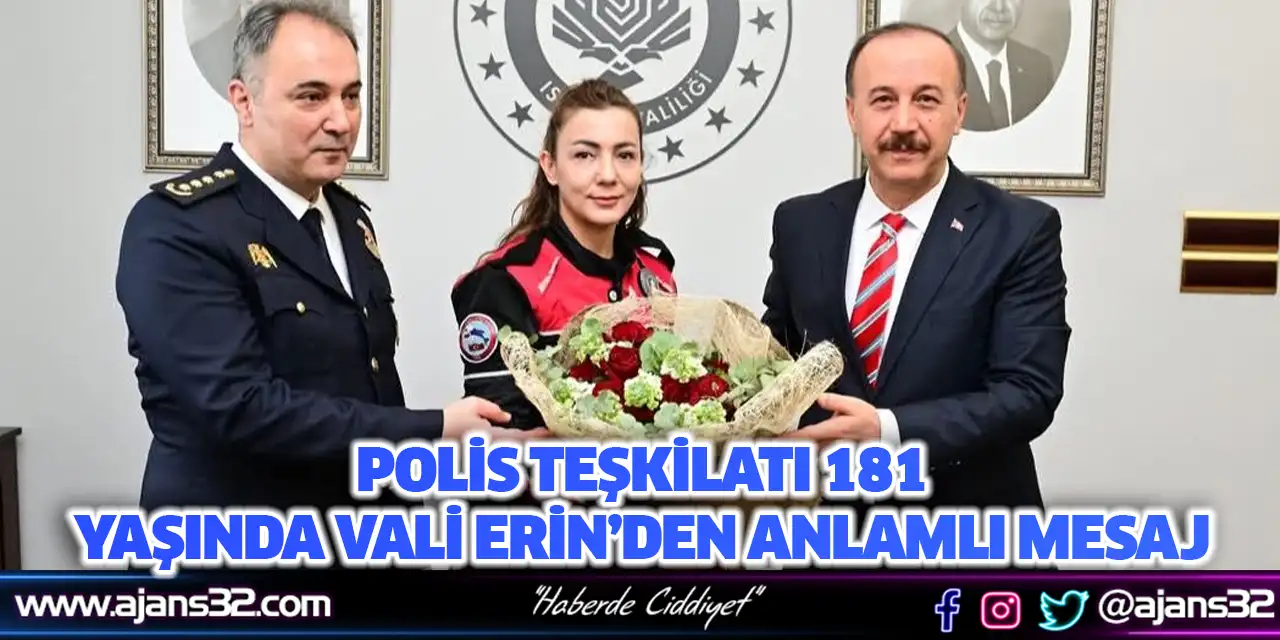Polis Teşkilatı 181 Yaşında Vali Erin’den Anlamlı Mesaj
