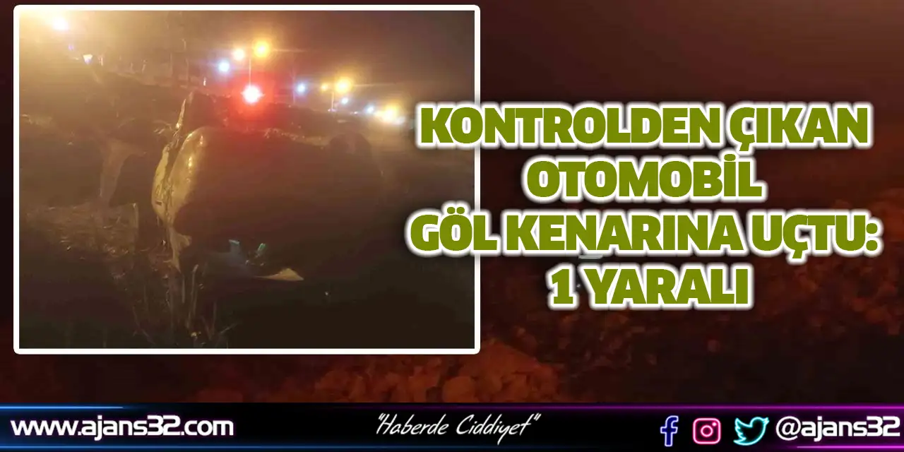 Kontrolden Çıkan Otomobil Göl Kenarına Uçtu: 1 Yaralı