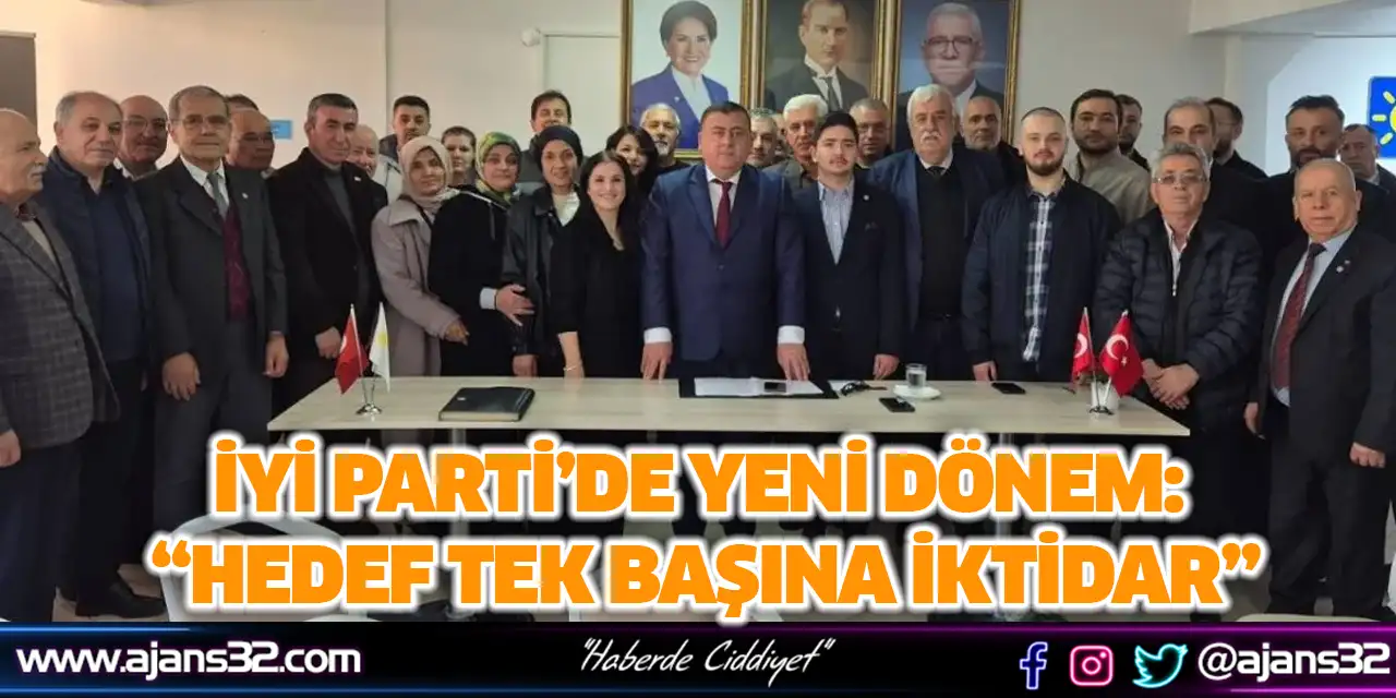 İYİ Parti’de Yeni Dönem: “Hedef Tek Başına İktidar”