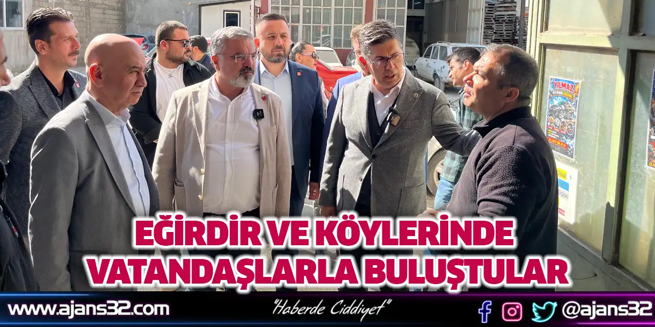 Eğirdir ve Köylerinde Vatandaşlarla Buluştular