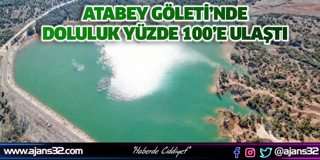Atabey Göleti’nde Doluluk Yüzde 100’e Ulaştı