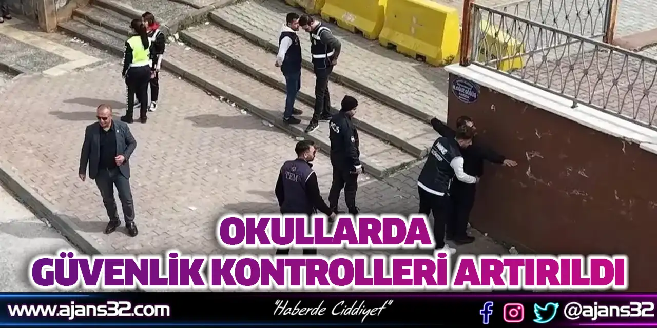 Okullarda Güvenlik Kontrolleri Artırıldı
