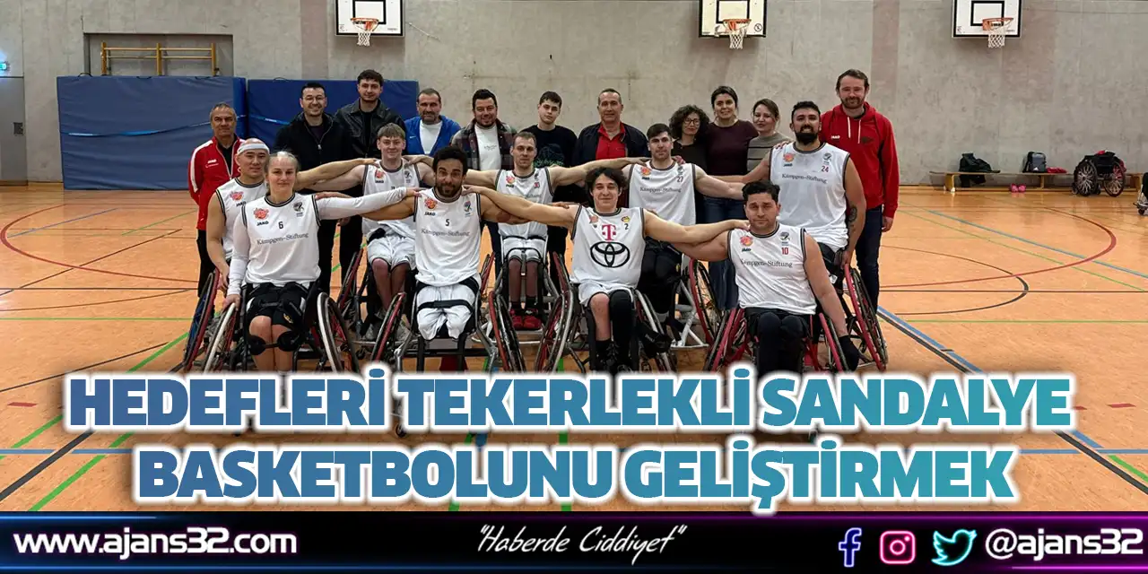 Hedefleri Tekerlekli Sandalye Basketbolunu Geliştirmek