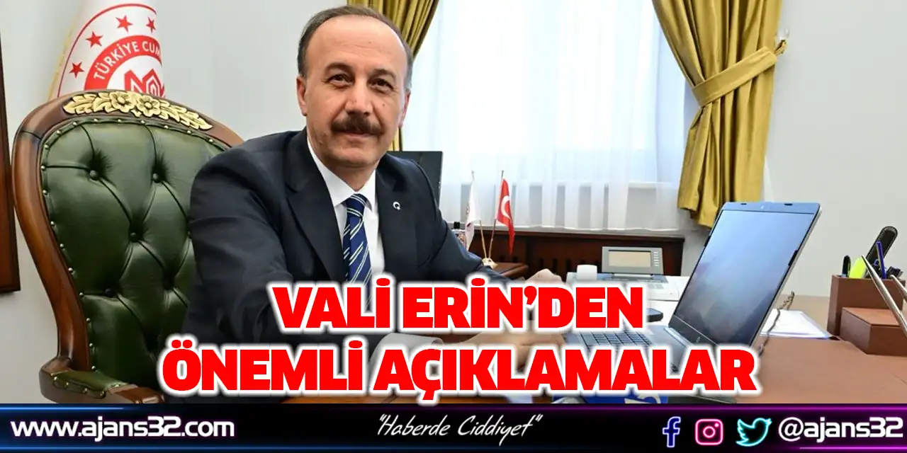 Vali Erin’den Önemli Açıklamalar