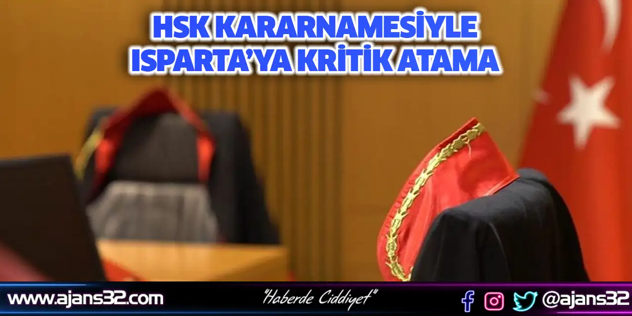 HSK Kararnamesiyle Isparta’ya Kritik Atama