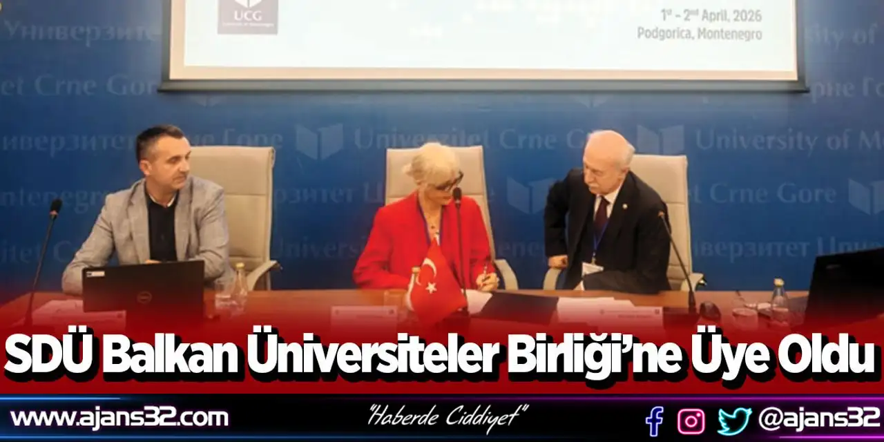 SDÜ Balkan Üniversiteler Birliği’ne Üye Oldu