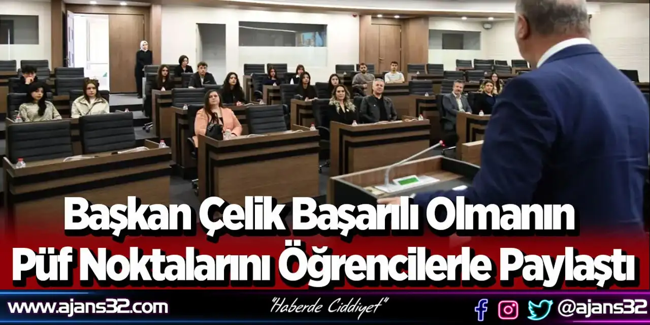 Başkan Çelik Başarılı Olmanın Püf Noktalarını Öğrencilerle Paylaştı