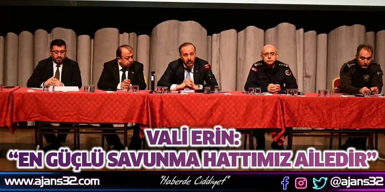 Vali Erin: “En Güçlü Savunma Hattımız Ailedir”