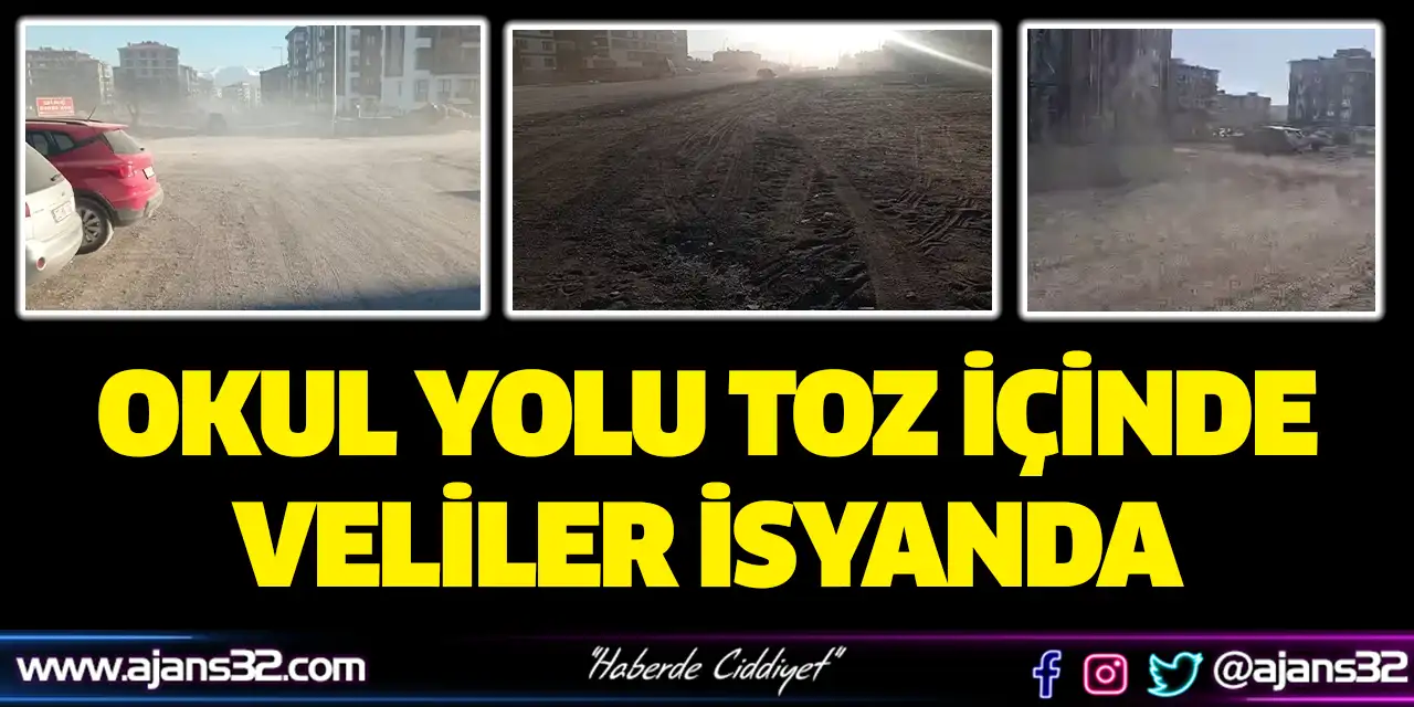 Okul Yolu Toz İçinde; Veliler İsyanda