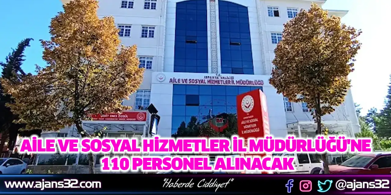 Aile ve Sosyal Hizmetler İl Müdürlüğü'ne 110 Personel Alınacak