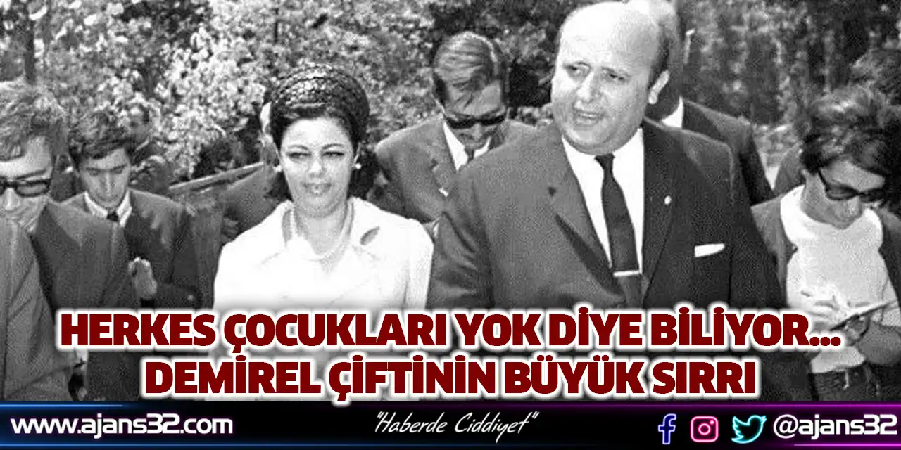 Herkes Çocukları Yok Diye Biliyor... Demirel Çiftinin Büyük Sırrı