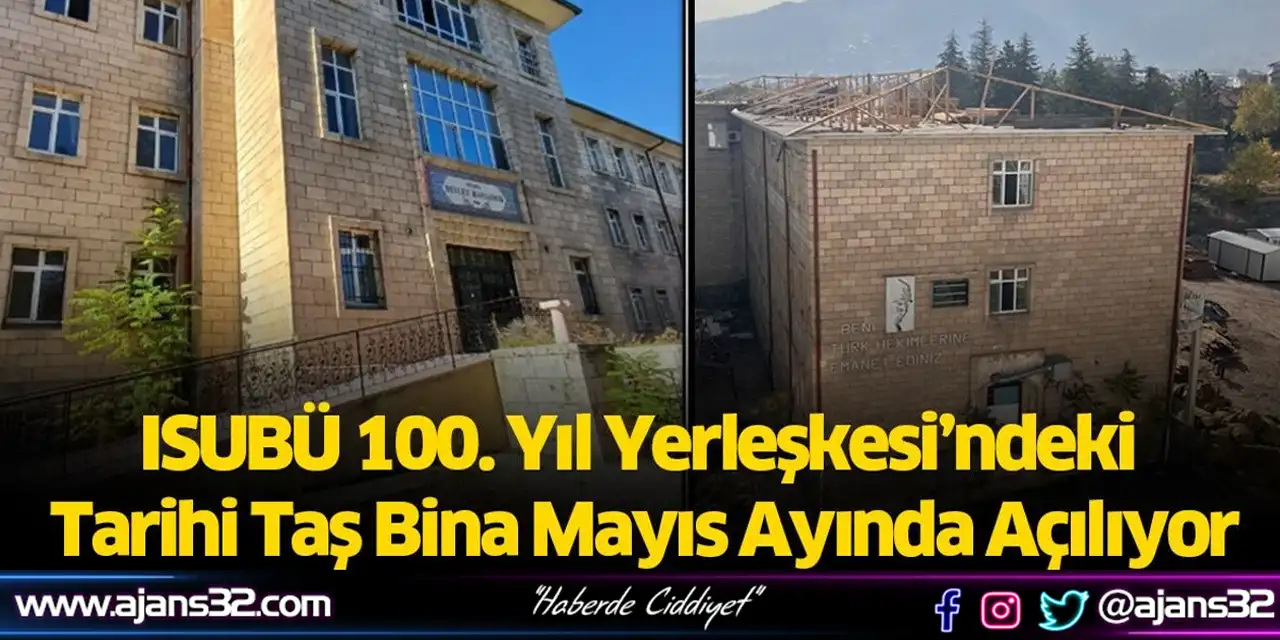 ISUBÜ 100. Yıl Yerleşkesi’ndeki Tarihi Taş Bina Mayıs Ayında Açılıyor