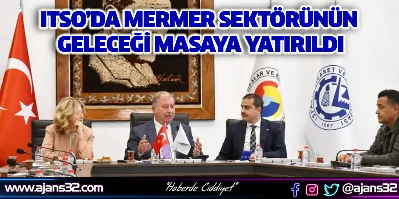 ITSO’da Mermer Sektörünün Geleceği Masaya Yatırıldı